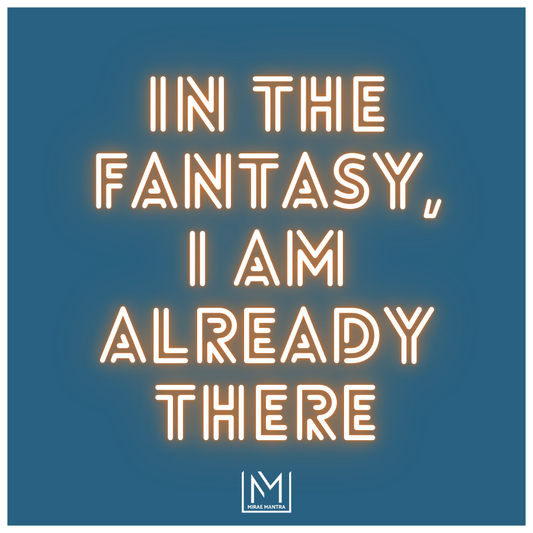 Neon-style text that says "In the fantasy, I am already there" on a blue background with 'Mirae Mantra' logo. Mirae Mantra mirror affirmation sticker