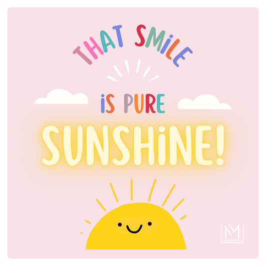 Motivational poster with 'That smile is pure sunshine!' text and a smiling sun on a pink background. Kids positive mantra vinyl pack – Mirae Kids
