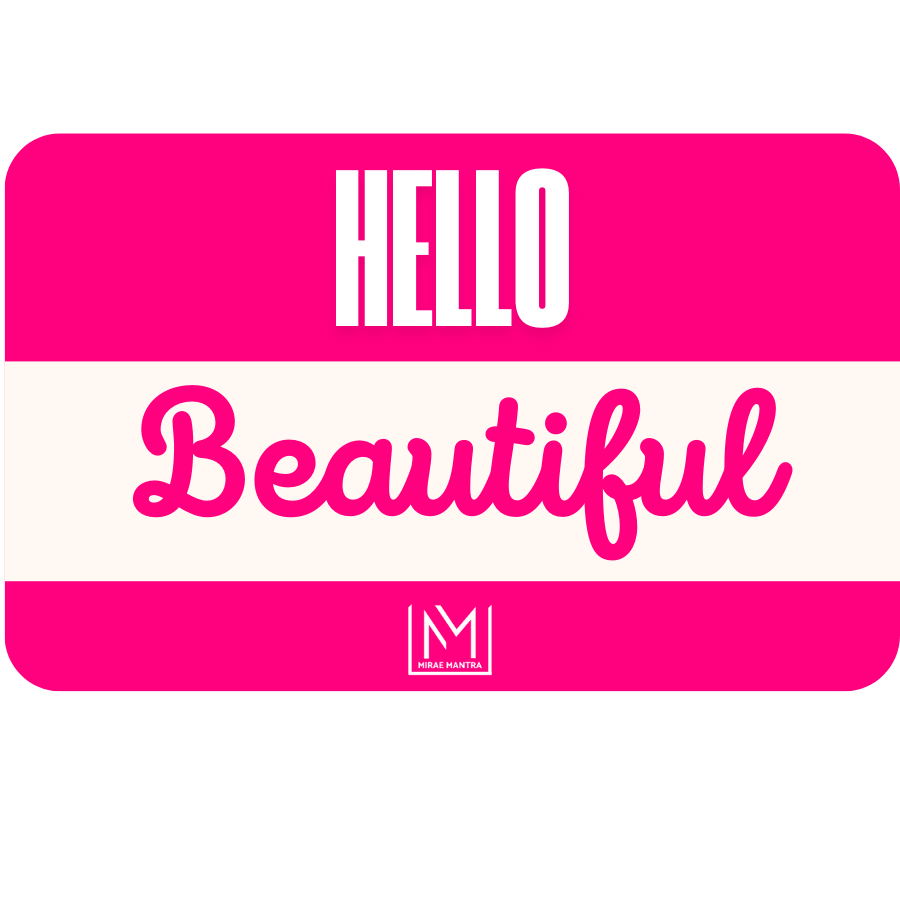 Pink and white sign with 'HELLO Beautiful' text and a logo on a white background. Mirae Mantra mirror affirmation sticker