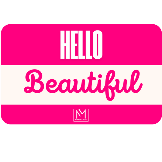 Pink and white sign with 'HELLO Beautiful' text and a logo on a white background. Mirae Mantra mirror affirmation sticker