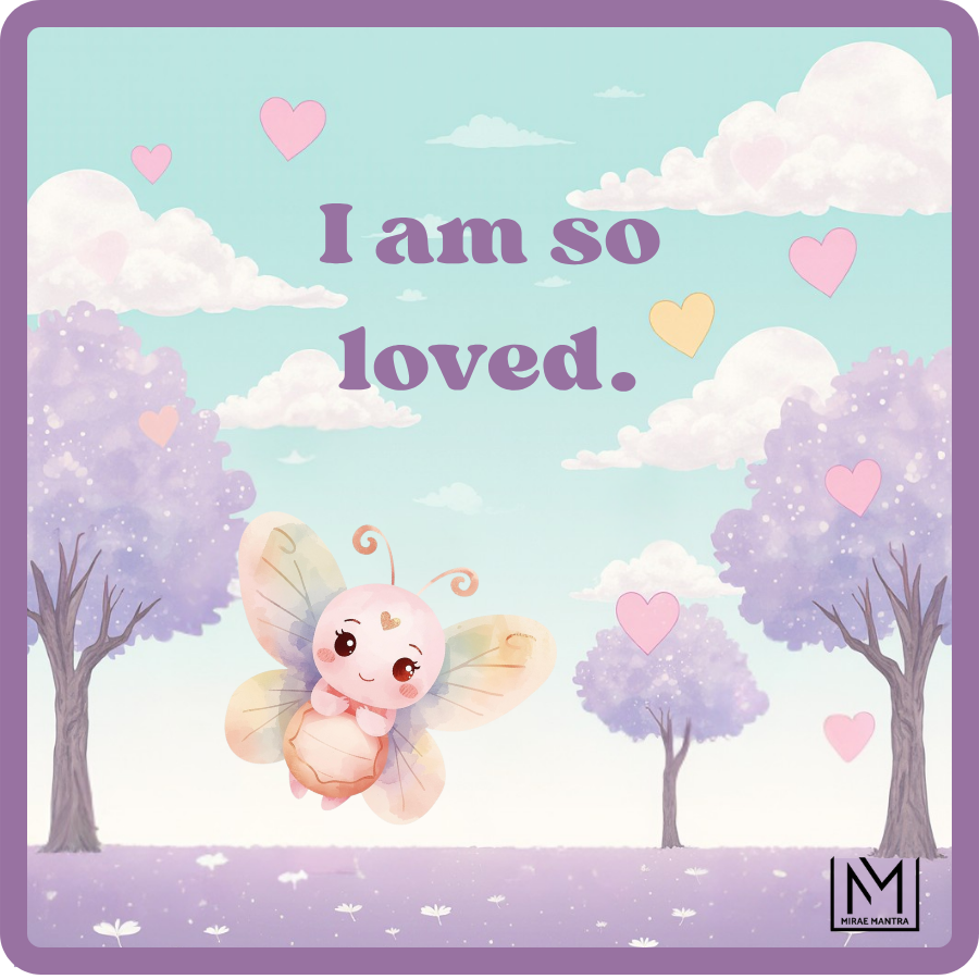 Cartoon butterfly with 'I am so loved' text in a pastel setting. Kids positive mantra vinyl pack – Mirae Kids
