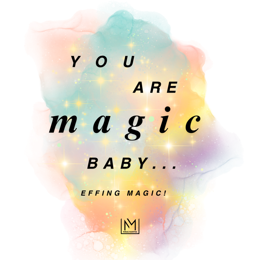 Colorful abstract design with motivational text 'You are magic baby... Effing magic!' on a white background. Mirae Mantra mirror affirmation sticker