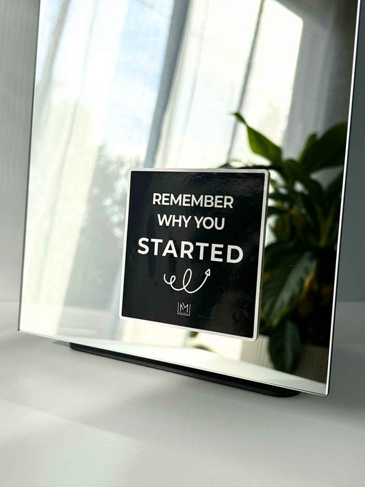 Focus affirmation sticker reminding you why you started